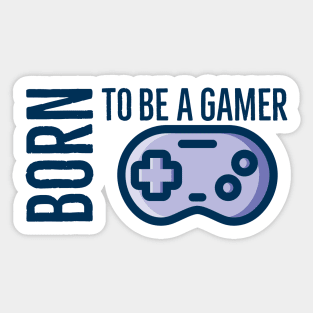 Born To Be A Gamer Sticker